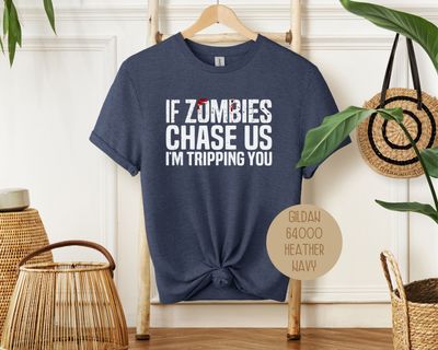 If Zombies Chase Us I&#39;m Tripping You Halloween Shirt