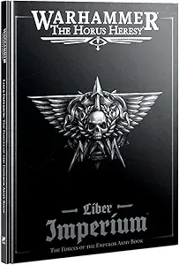 HORUS HERESY: Liber Imperium - Forces of the Empire Army Book