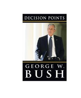 Decision Points George W. Bush-Retail-$ 35.00