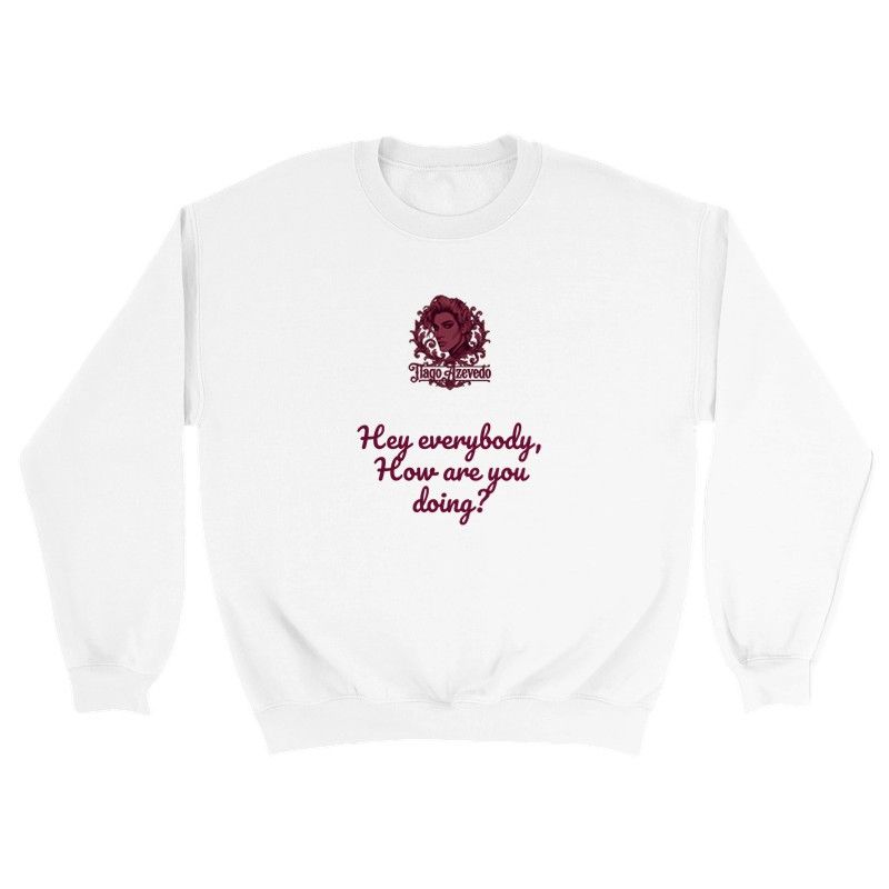 "Hey Everybody" Premium Sweatshirt (Unisex)