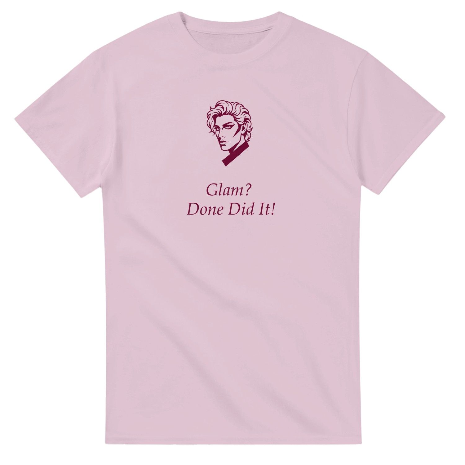 "Glam? Done Did It!" PINK Premium T-Shirt (Unisex)