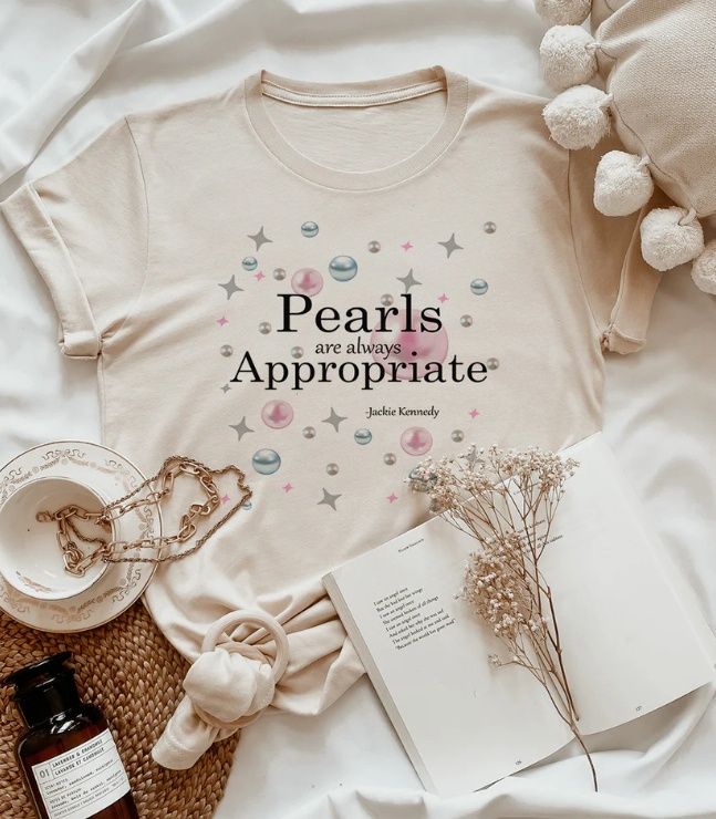 T-Shirt, Pearls Are Always Appropriate