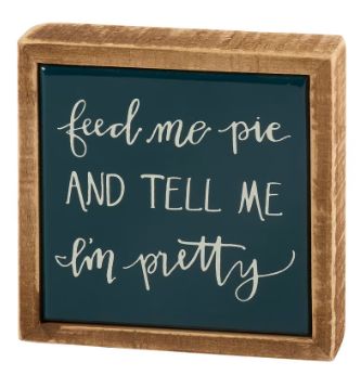 Box Sign, Feed Me Pie