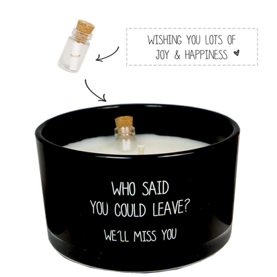 Flessenpost kaars : 'Who said you could leave ?'