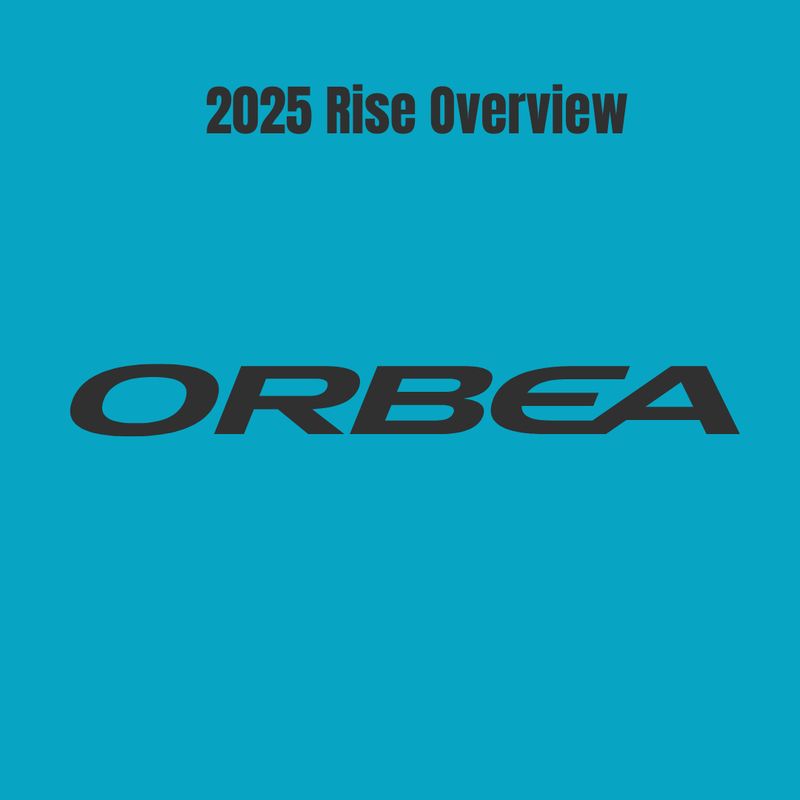 2025 Orbea Rise- The best just got Better