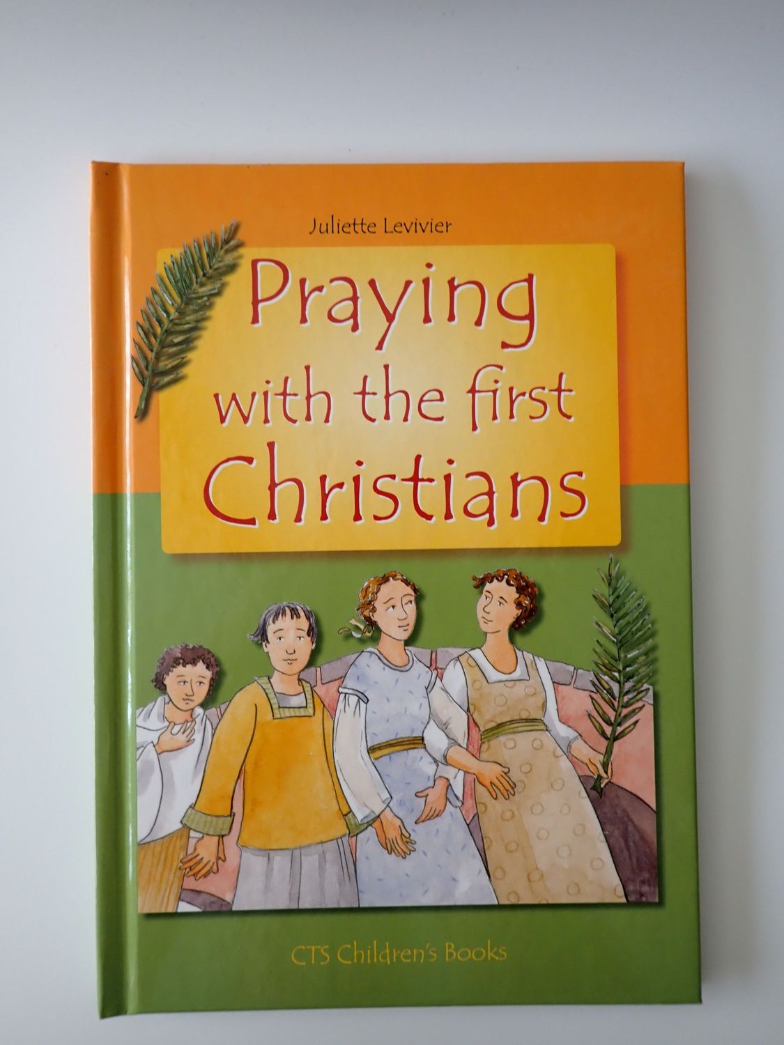 Praying With The First Christians