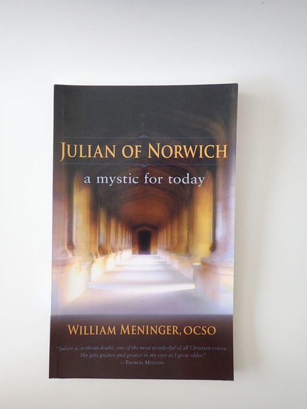 Julian Of Norwich: A Mystic For Today