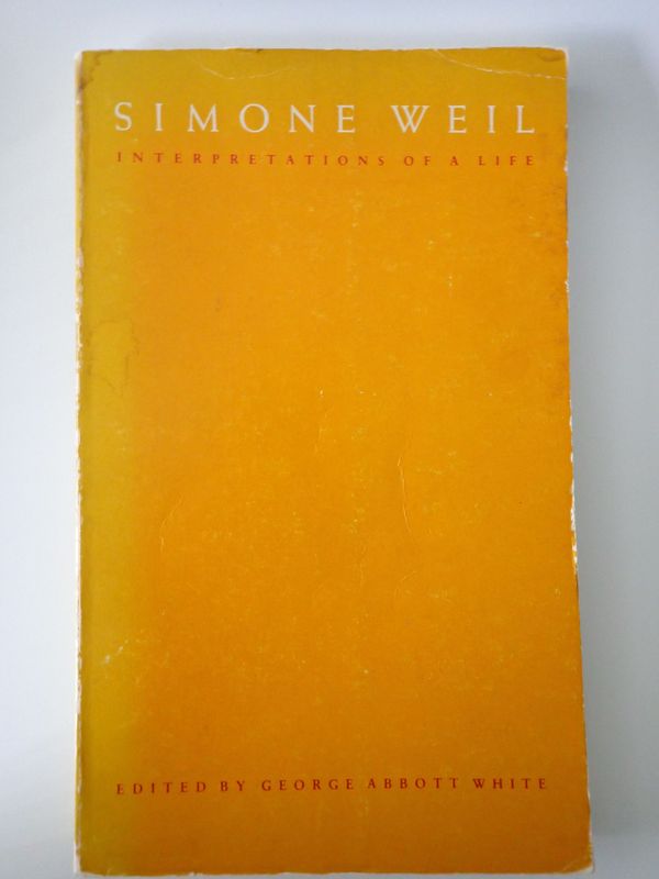 Simone Weil: Interpretations Of A Life
