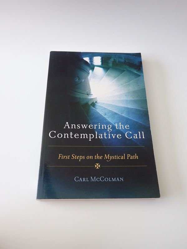 Answering The Contemplative Call: First Steps On The Mystical Path