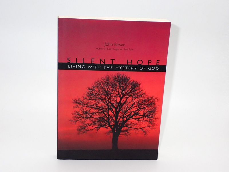 Silent Hope: Living With The Mystery Of God
