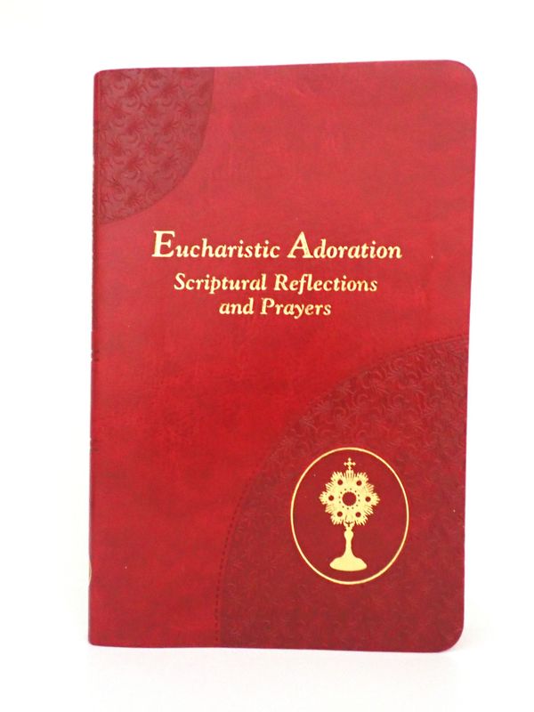 Eucharistic Adoration: Scriptural Reflections and Prayers