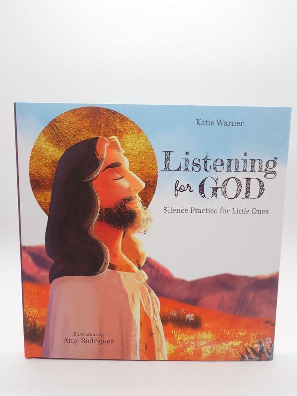 Listening for God: Silence Practice for Little Ones