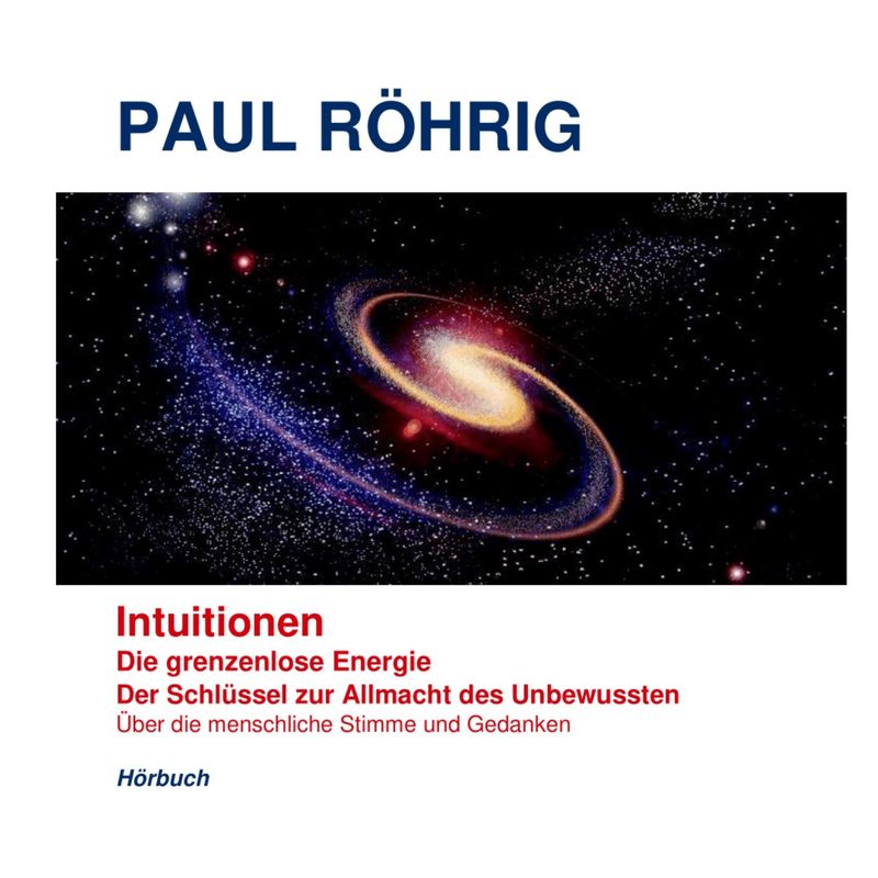 Paul Röhrig: Die Macht des Unbewussten – Ihre Intelligenz der Intuition