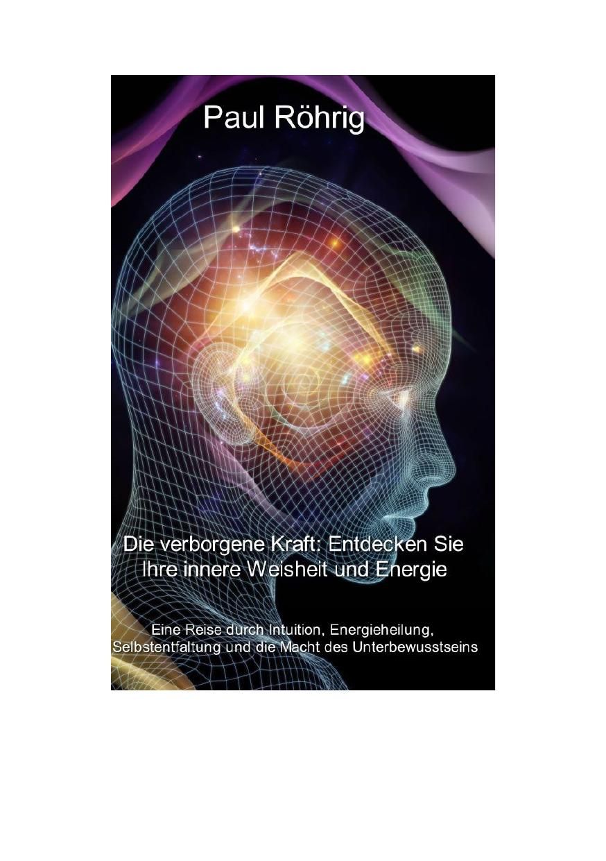 Die verborgene Kraft: Entdecken Sie Ihre innere Weisheit und Energie