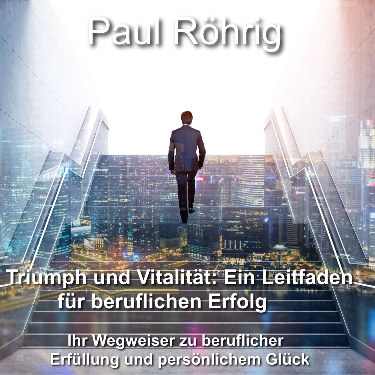 “Triumph und Vitalität: Ein Leitfaden für beruflichen Erfolg”