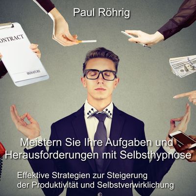 Meistern Sie Ihre Aufgaben und Herausforderungen mit Selbsthypnose