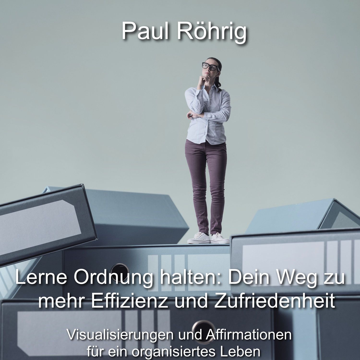 “Lerne Ordnung halten: Dein Weg zu mehr Effizienz und Zufriedenheit”