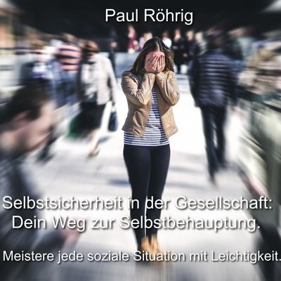 Selbstsicherheit in der Gesellschaft: Dein Weg zur Selbstbehauptung.