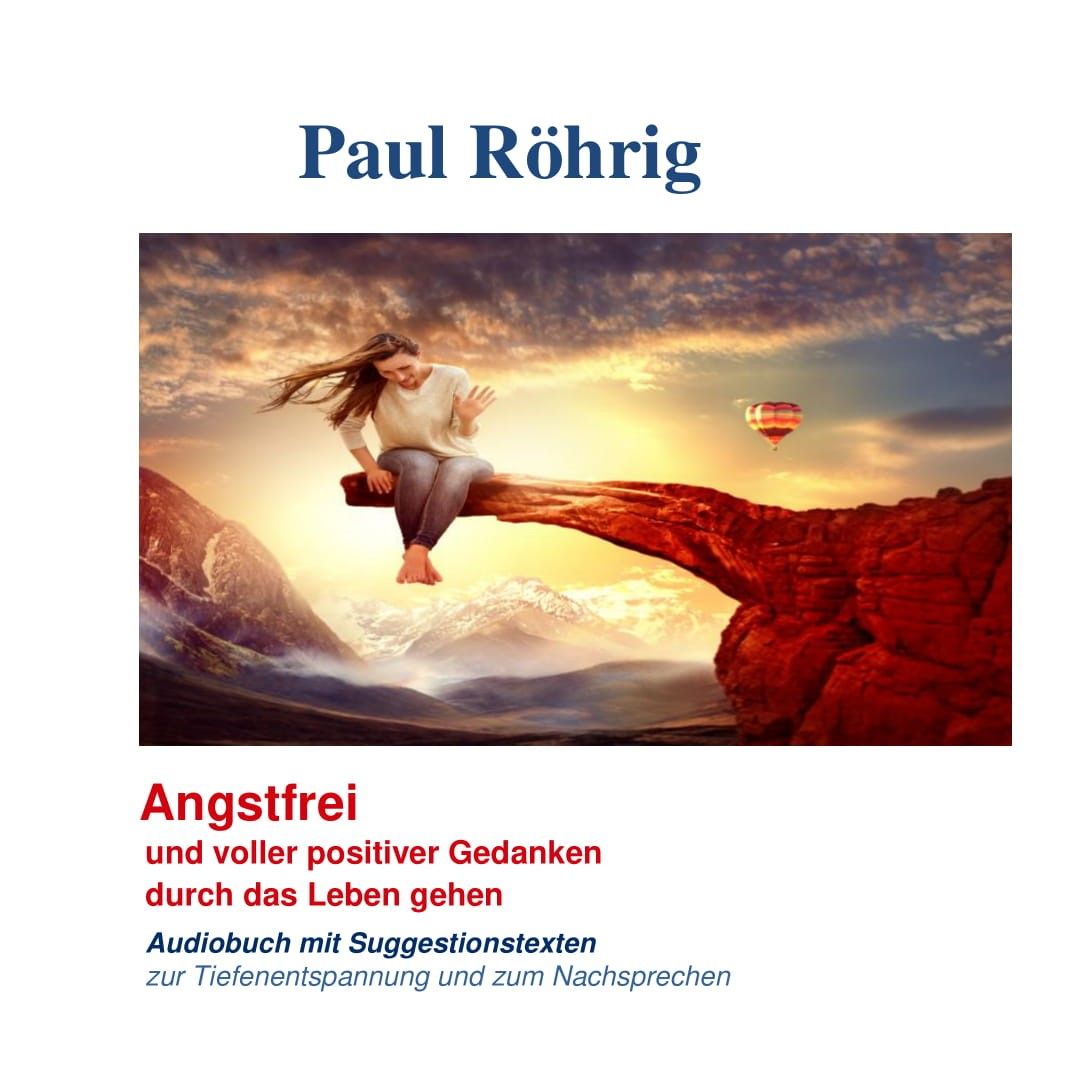 Angstfrei und voller positiver Gedanken durch das Leben gehen