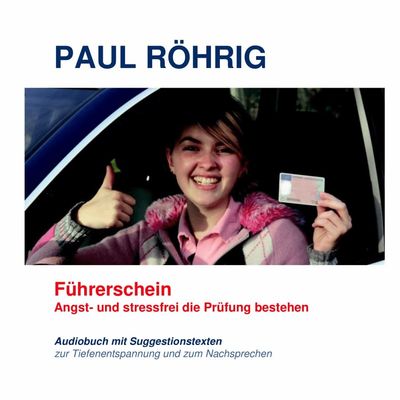 Führerschein - Angst- und stressfrei die Prüfung bestehen