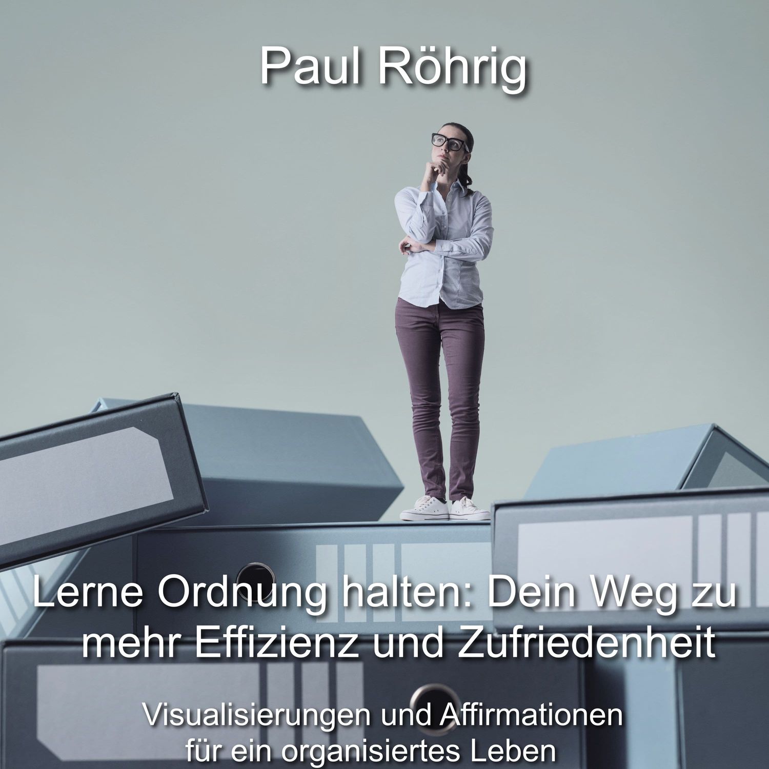 “Lerne Ordnung halten: Dein Weg zu mehr Effizienz und Zufriedenheit”