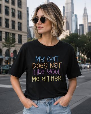 My Cat does not like you - T shirt