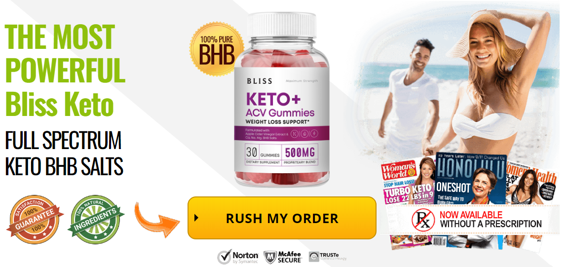 Bliss Keto ACV Gummies 500Mg  Weight Loss Reviews