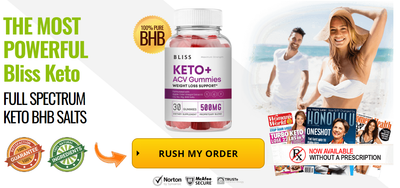 Bliss Keto ACV Gummies 500Mg  Weight Loss Reviews