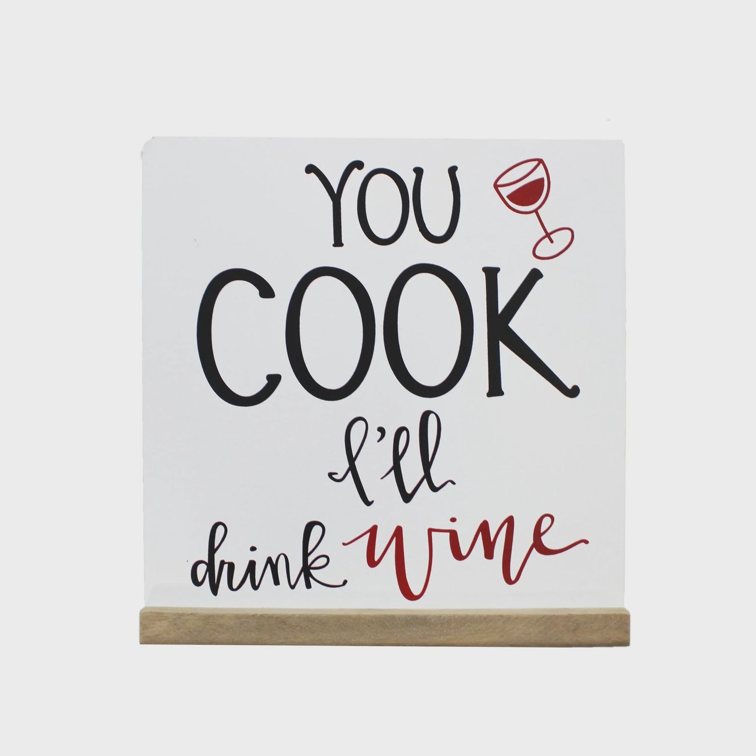Sign You Cook I'll Drink Wine