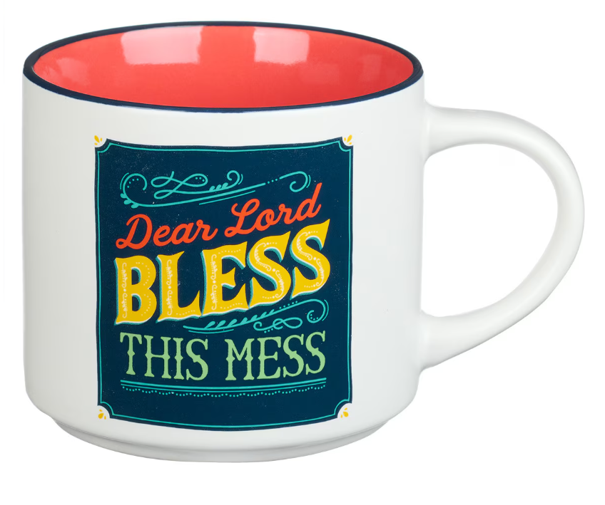 DEAR LORD BLESS THIS MESS