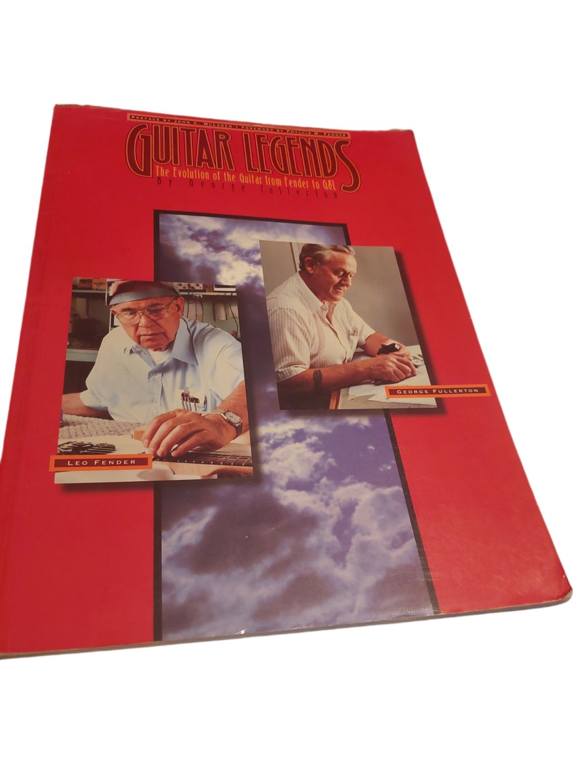 Guitar Legends The evolution of the Guitar from Fender to G&amp;l George Fullerton