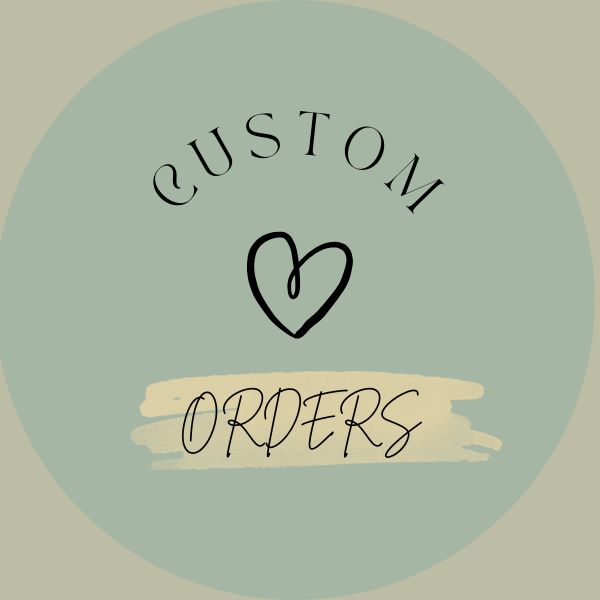 Custom Orders