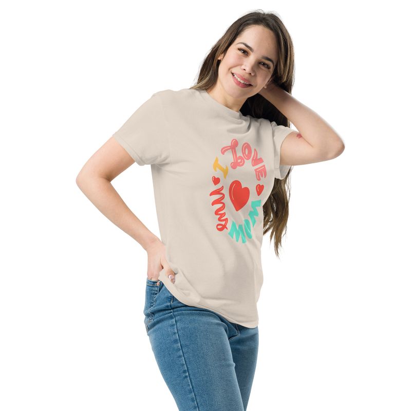 I love my mum Unisex classic tee