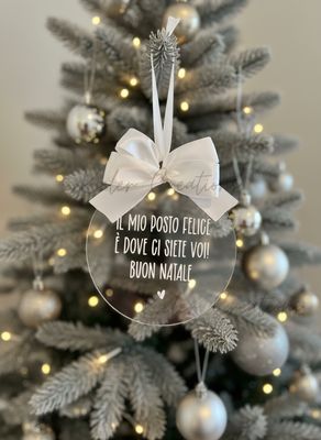 Pallina di Natale in Plexiglass Personalizzata - Il mio posto Felice è dove ci siete voi, Buon Natale