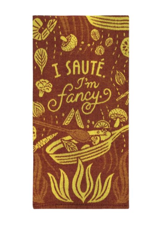 I Saute. I&#39;m Fancy Dish Towel