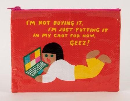 I&#39;m Not Buying It Zipper Pouch