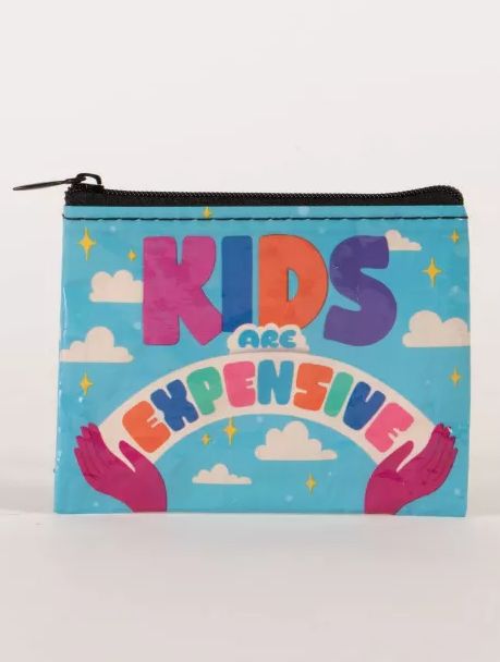 Kids are Expensive Coin Purse