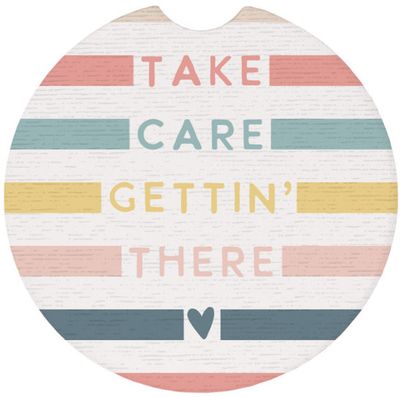 Take Care Gettin There Car Coaster