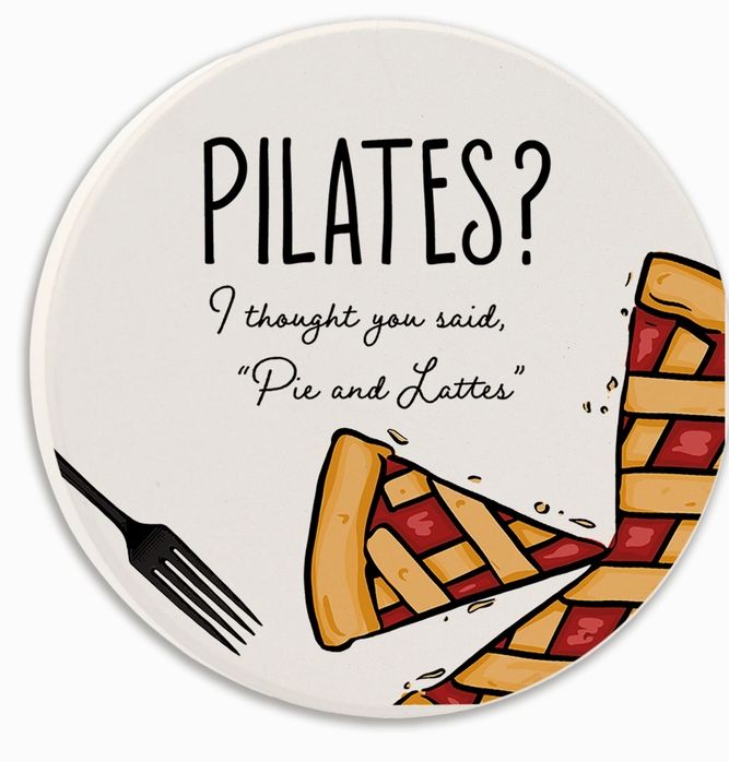 Pilates? I Thought you Said Pie and Lattes Car Coaster
