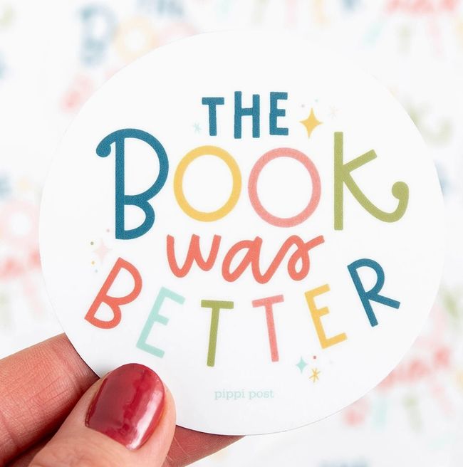 The Book was Better Sticker
