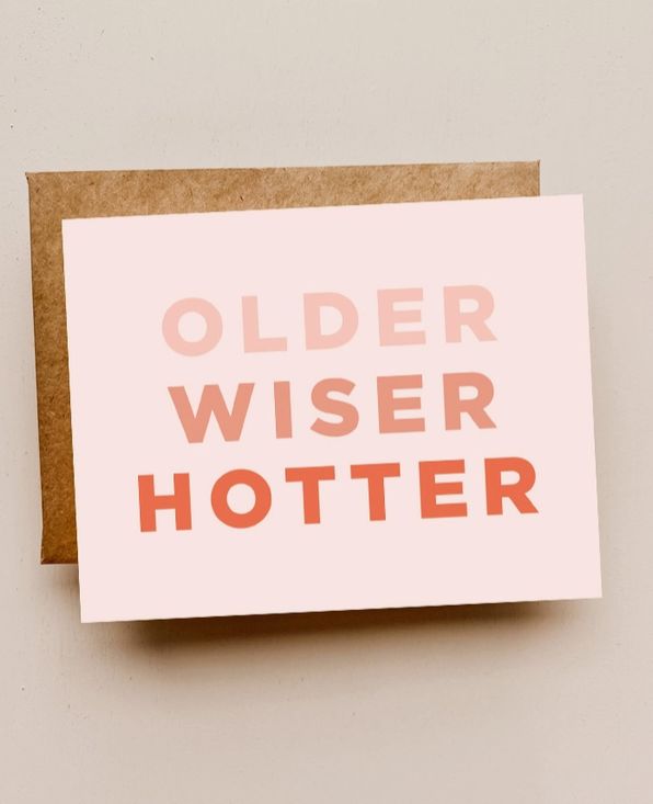 Older Wiser Hotter Card