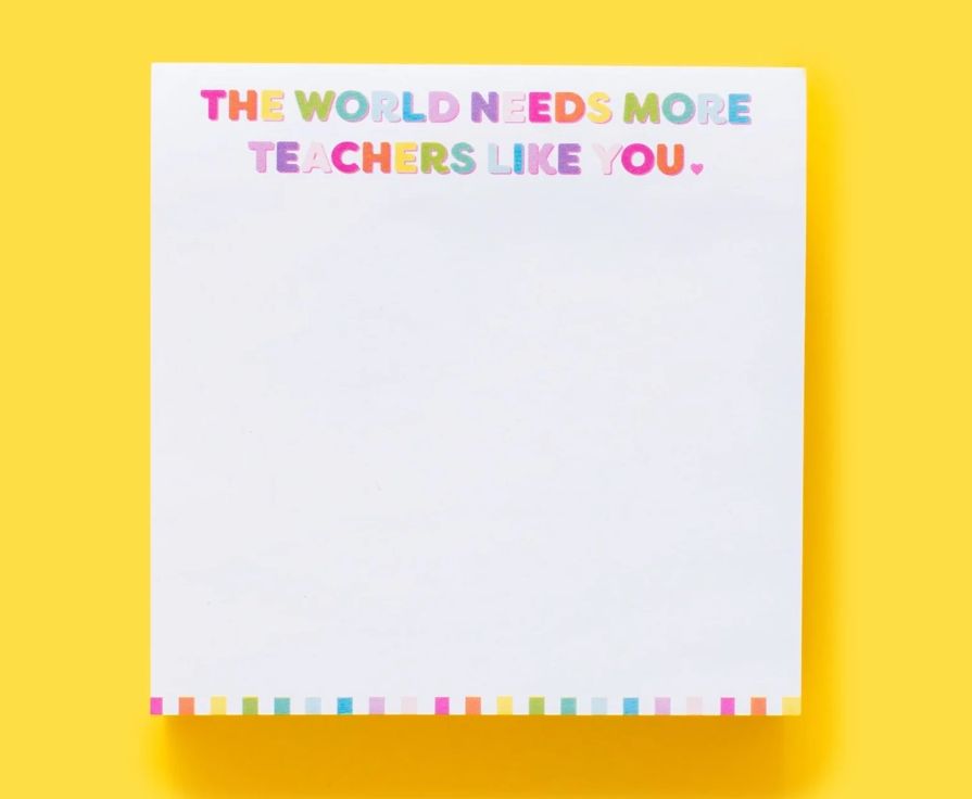 More Teachers Like You Sticky Note Pad