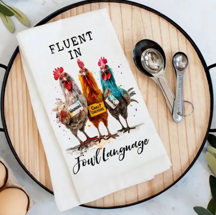 Fluent In Fowl Language Tea Towel
