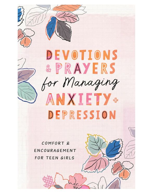 Devotions + Prayers Managing Anxiety + Depression Teen Girl