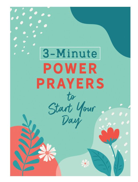 3-Minute Power Prayers to Start Your Day