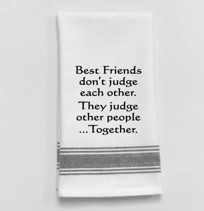 Best Friends Don&#39;t Judge Black Lined Trim Tea Towel