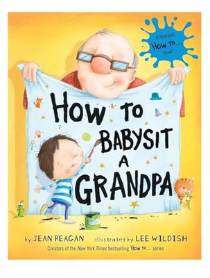 How To Babysit A Grandpa