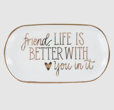 Friend, Life is Better with You Trinket Tray