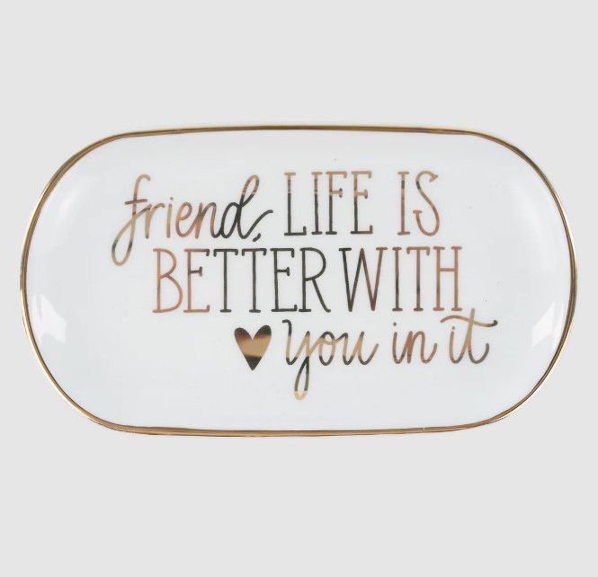 Friend, Life is Better with You Trinket Tray