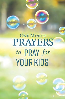 One-Minute Prayers to Pray for Your Kids